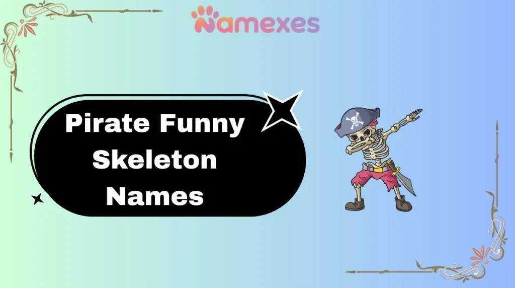 Pirate Funny Skeleton Names