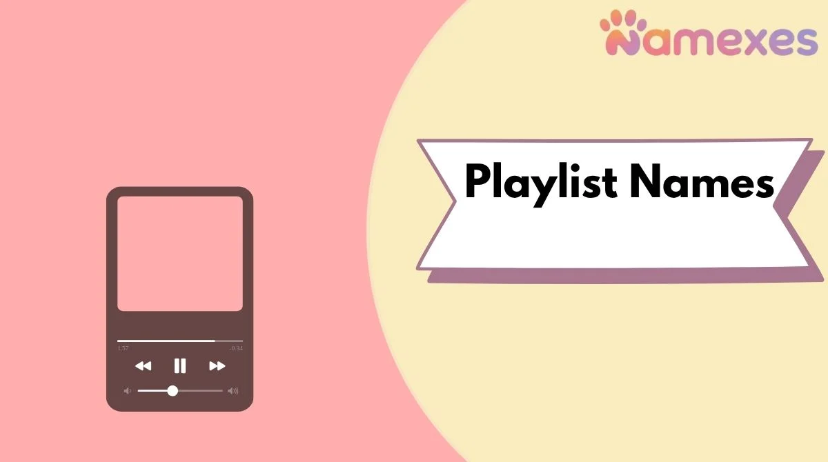 Playlist Names