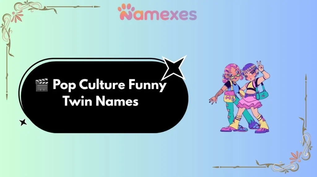๐ฌ Pop Culture Funny Twin Names