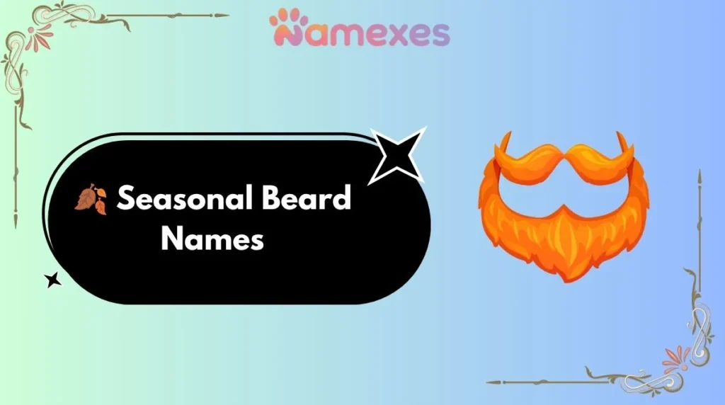 ๐ Seasonal Beard Names