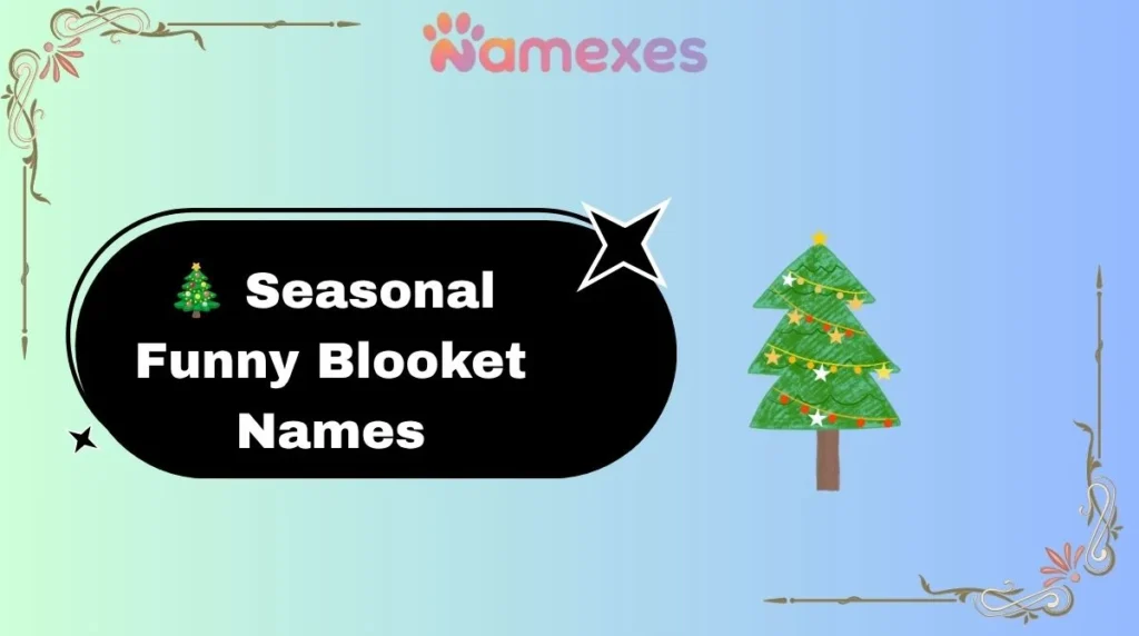🎄 Seasonal Funny Blooket Names