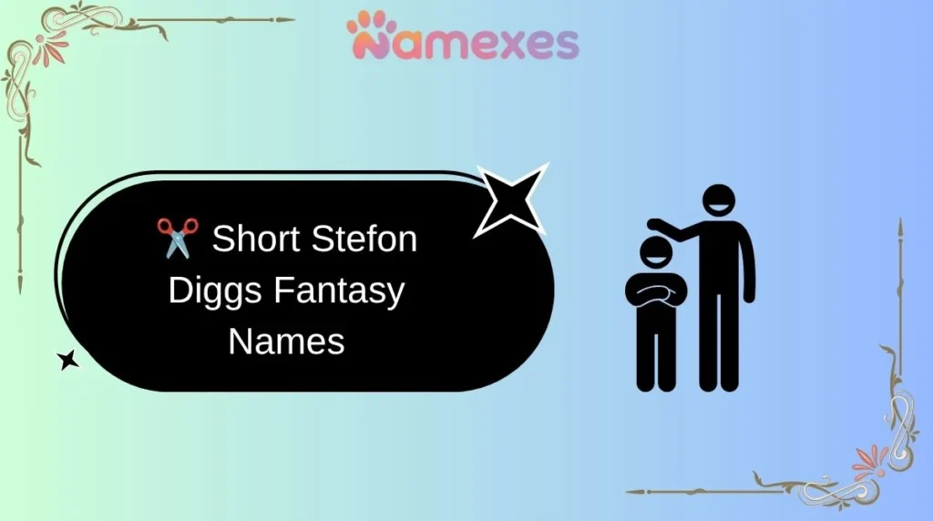✂️ Short Stefon Diggs Fantasy Names