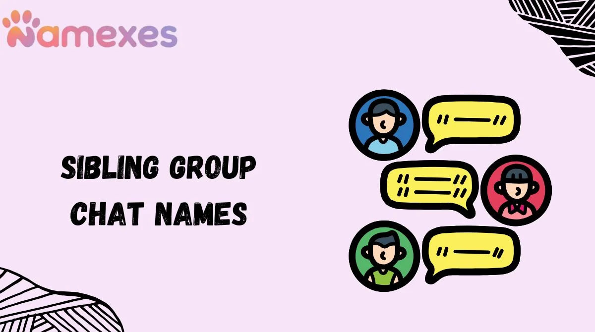 Sibling Group Chat Names