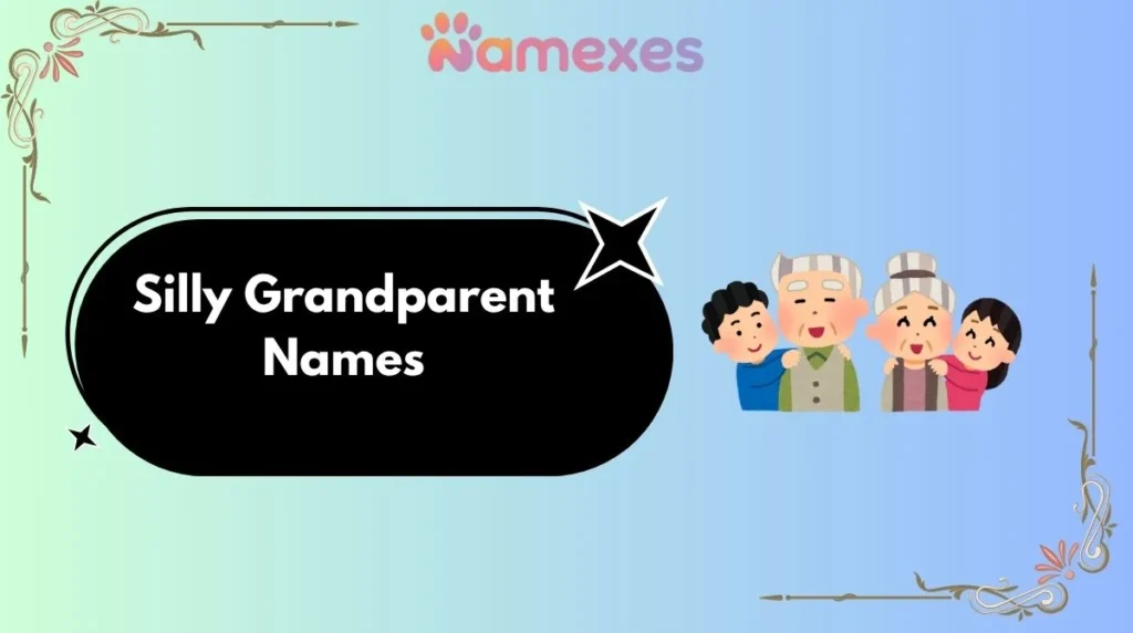 Silly Grandparent Names