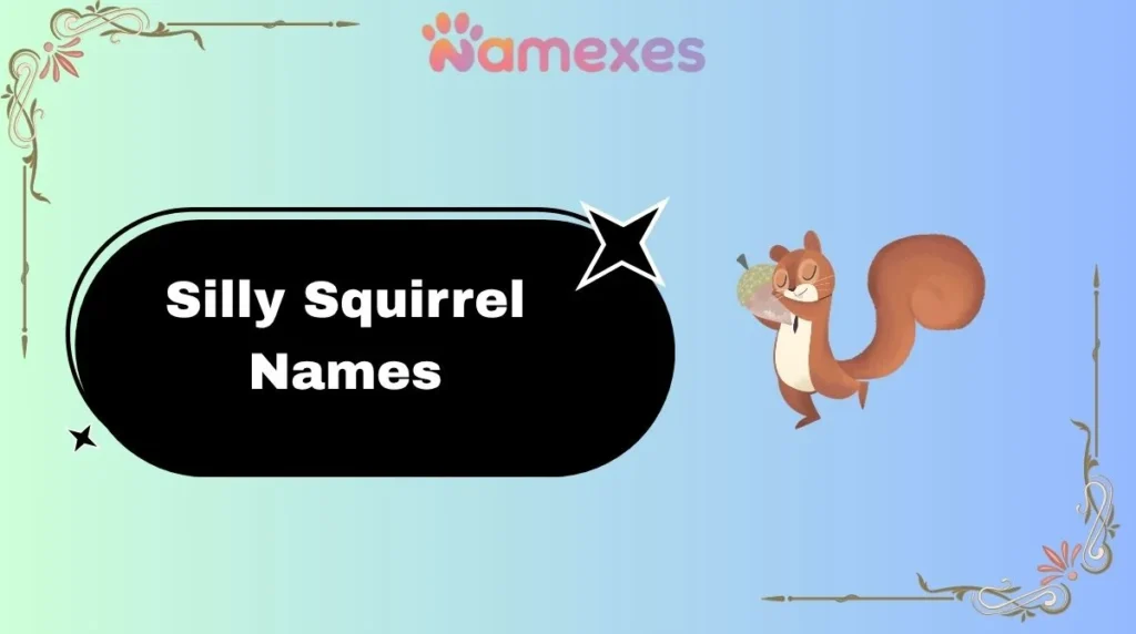 Silly Squirrel Names