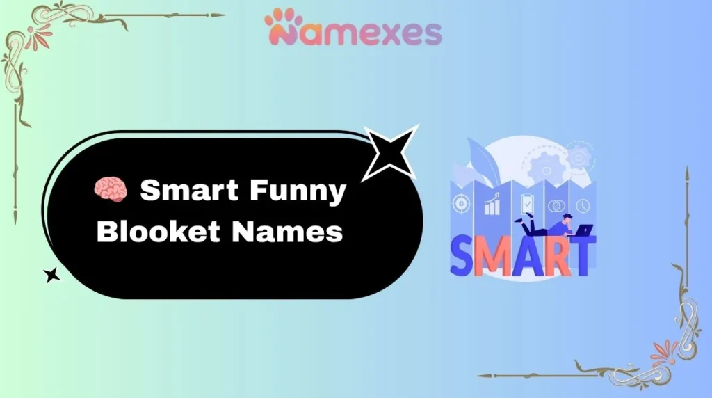 🧠 Smart Funny Blooket Names