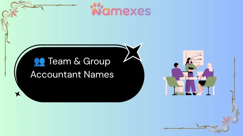👥 Team & Group Accountant Names