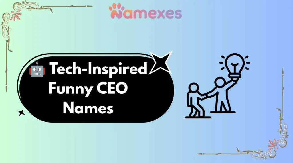 ๐ค Tech-Inspired Funny CEO Names
