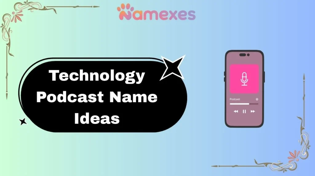 Technology Podcast Name Ideas