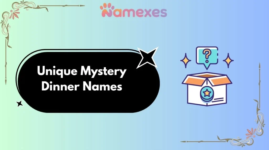 Unique Mystery Dinner Names