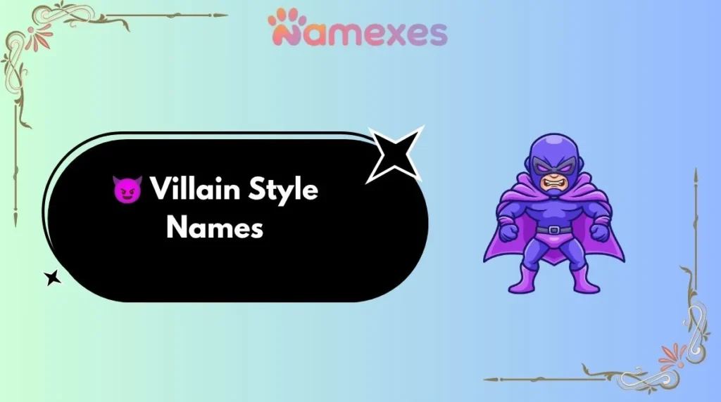 😈 Villain Style Names