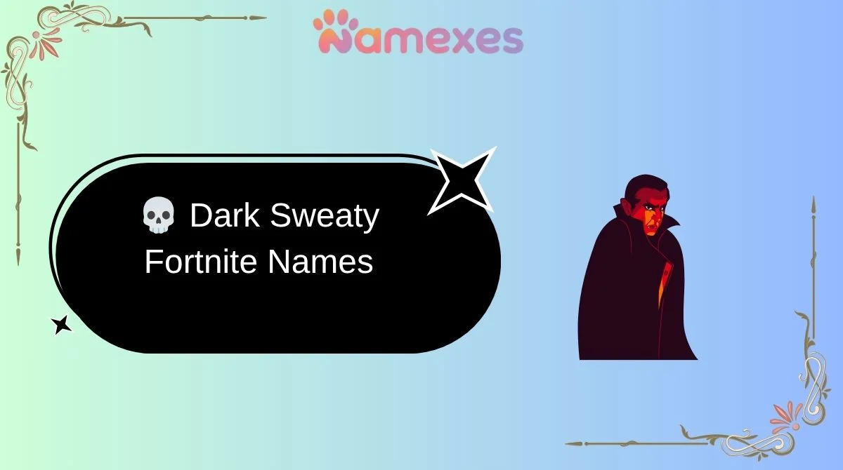 💀 Dark Sweaty Fortnite Names