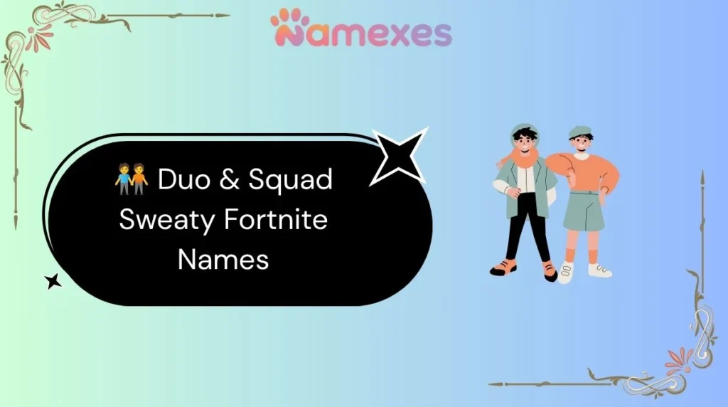 🧑‍🤝‍🧑 Duo & Squad Sweaty Fortnite Names