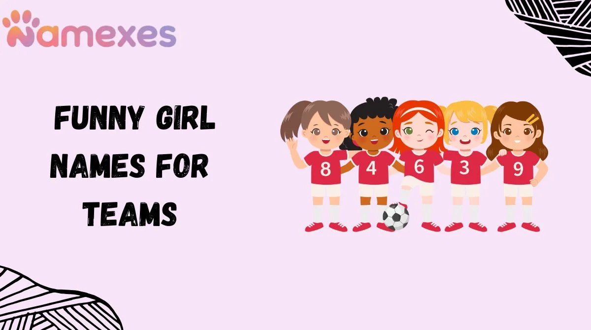 Funny Girl Names for Teams