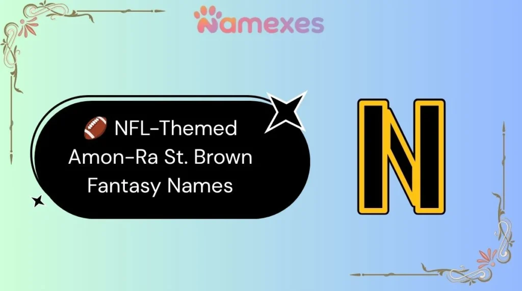 🏈 NFL-Themed Amon-Ra St. Brown Fantasy Names