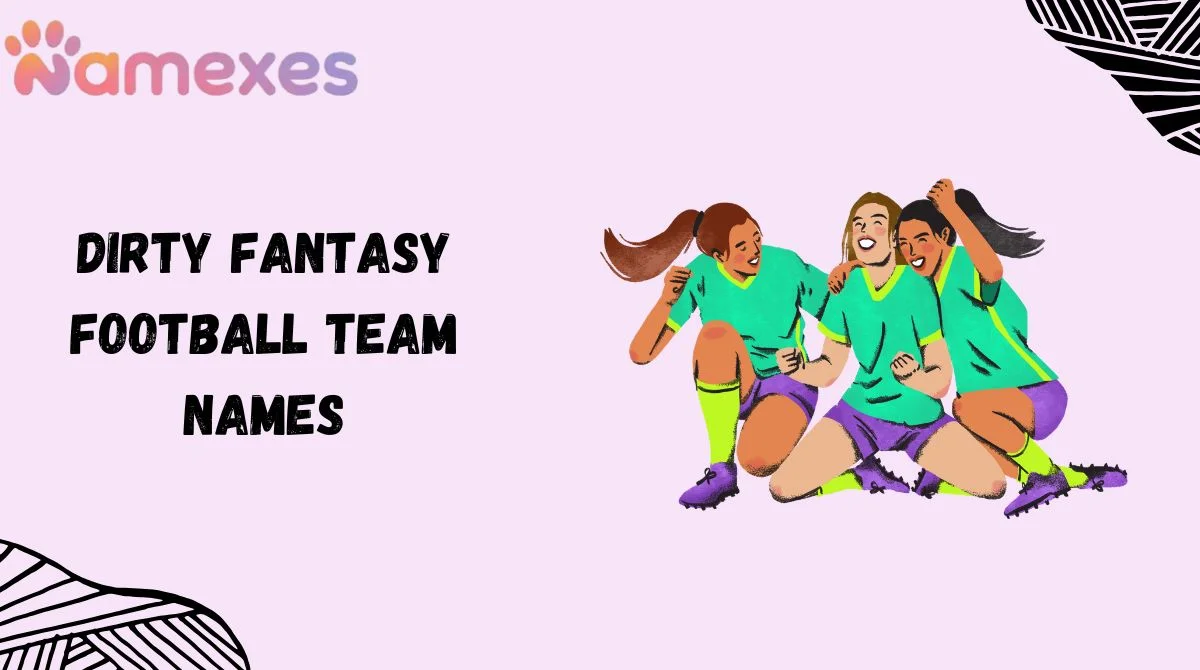 Dirty Fantasy Football Team Names