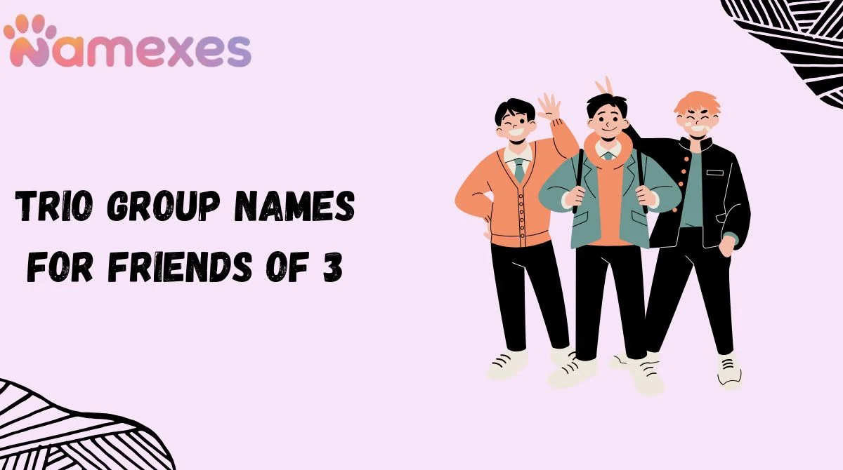 Trio Group Names For Friends Of 3